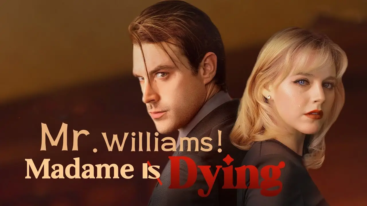 Mr. Williams, Madame is Dying