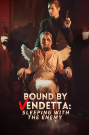 Bound by Vendetta – Sleeping with the Enemy