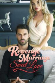 Revenge Marriage Sweet Love