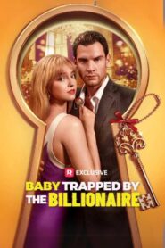 Baby Trapped by the Billionaire