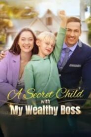 A Secret Child With My Wealthy Boss