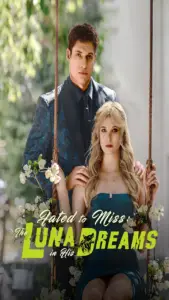 Fated to Miss : The Luna in His Dreams
