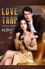 Love Trap with My Dashing Knight