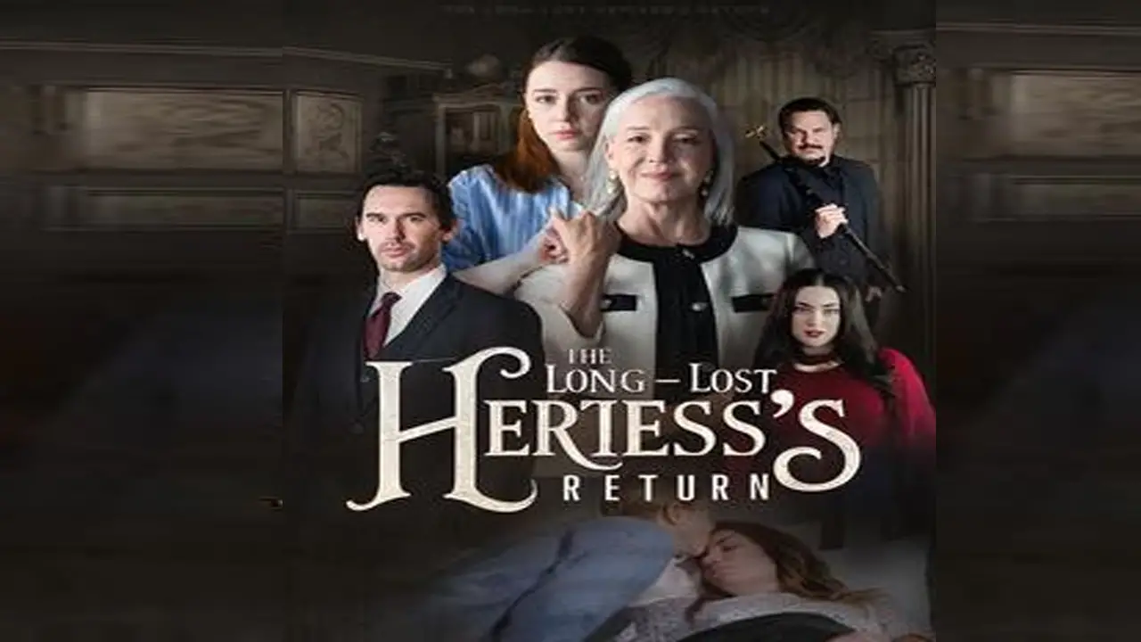 The Long lost Heiress’s Return