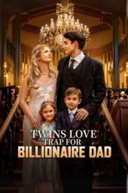 Twins Love Trap For Billionaire Dad