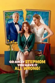 Go Away Stepmom, You Have It All Wrong!