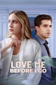 Love Me Before I Go