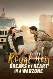 Royal Heir Breaks My Heart in a Warzone
