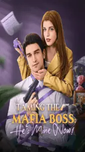 Taming the Mafia Boss, He’s Mine Now !