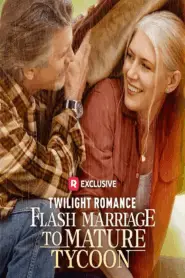 Twilight Romance : Flash Marriage to Mature Tycoon