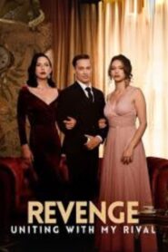 Revenge – Uniting with My Rival
